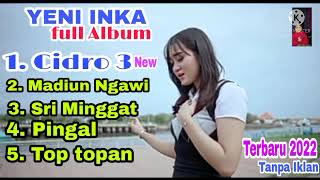CIDRO 3 - YENI INKA FULL ALBUM TERBARU 2022 TANPA IKLAN,