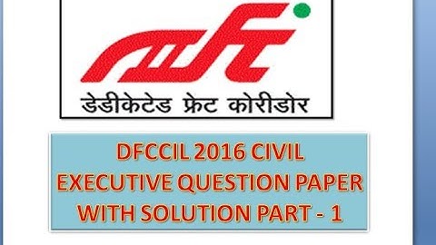 DFCCIL CIVIL EXECUTIVE 2016 PAPER WITH FULL EXPLAINATION (PART 1)
