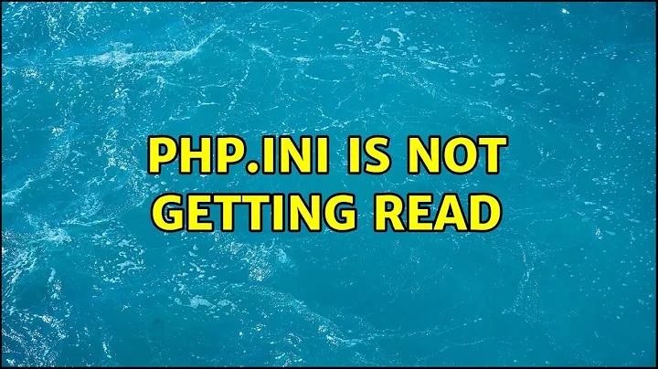 php.ini is not getting read (5 Solutions!!)