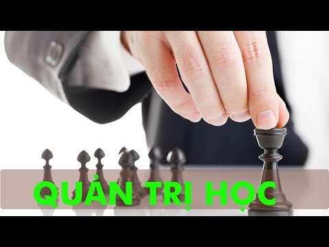 Ôn tập quản trị học | Quản trị học – C1 – Khái quát về quản trị