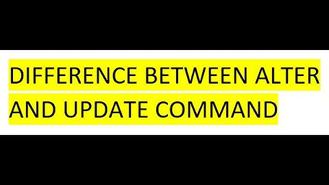 Difference Between Alter and Update Command.