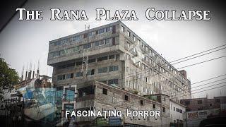 The Rana Plaza Collapse | A Short Documentary | Fascinating Horror