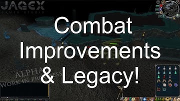 Runescape 3 | Combat Improvements & Legacy Mode Progress!