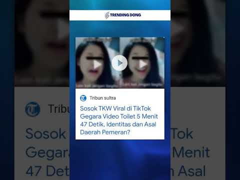 TKW Viral di TikTok Gegara Video Toilet 5 Menit 47 Detik, Identitas dan Asal Daerah Pemeran?