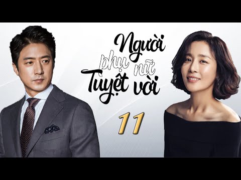 #1 NGƯỜI PHỤ NỮ TUYỆT VỜI – Tập 11  | Phim Ngôn Tình Hàn Quốc | Phim Bộ Hàn Quốc | Phim Tình Cảm Hay Mới Nhất