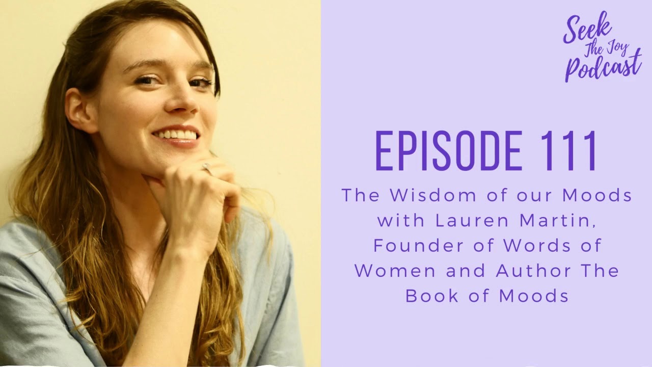 Episode 111 The Wisdom of Our Moods with Lauren Martin