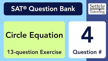 Circle Equation Exercise, Qn. 4 (SAT Question Bank ab176ad6)