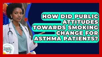 How Did Public Attitudes Towards Smoking Change For Asthma Patients? - Everyday Asthma Tips
