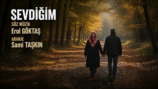 Sevdi̇ği̇m - Söz Müzi̇k - Erol Göktaş - Aranje - Sami Taşkın