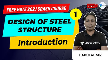 Design of Steel Structure | Introduction  | Lec - 1 | Civil Engineering | GATE/ESE Exam