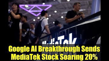 Google AI Breakthrough Sends MediaTek Stock Soaring 20% | Biggest Rally Since 2002!