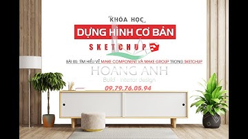 ♛ 🌟BÀI 05: TÌM HIỂU MAKE COMPONENT VÀ MAKE GROUP TRONG SKETCHUP 2021| HA Studio