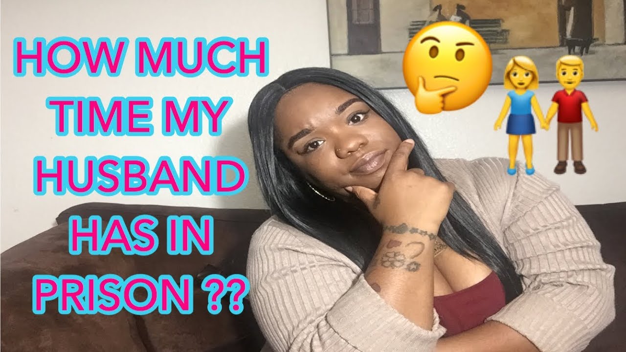 PRISON WIFE: HOW MUCH TIME MY HUSBAND HAS?