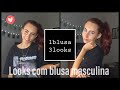 LOOKS COM UMA CAMISETA MASCULINA-montando looks com camisa masculina