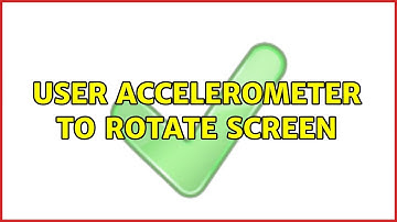 Ubuntu: User accelerometer to rotate screen