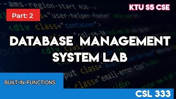 DATABASE MANAGEMENT LAB|KTU S5 CSE|BUILT-IN-FUNCTIONS|CSL333|PART 2|#2019 #ktu #computerscience#dbms