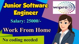 Wipro Junior Software Engineer for Freshers and Experienced | Wipro work from home job | No coding