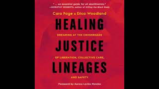 Healing Justice Lineages: Dreaming at the Crossroads of Liberation, Collective Care, and Safety b...