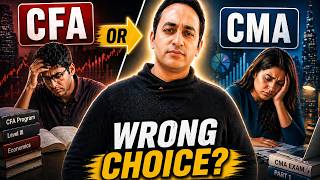 CMA USA vs CFA — 2 Students Who Chose WRONG (Don’t Repeat This)