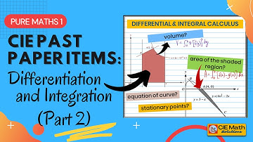 ✅CIE AS Level Maths Past Paper Items on Differentiation & Integration [Part 2] |AS Level P1 Revision