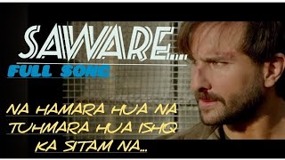 Na Hamara Hua Na Tamara Hua Ishq Ka Sitam Na Pura Hua.. Saware Full Song......