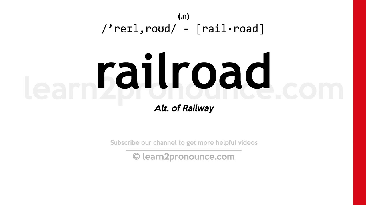 Pronunciation of Railroad Definition of Railroad YouTube