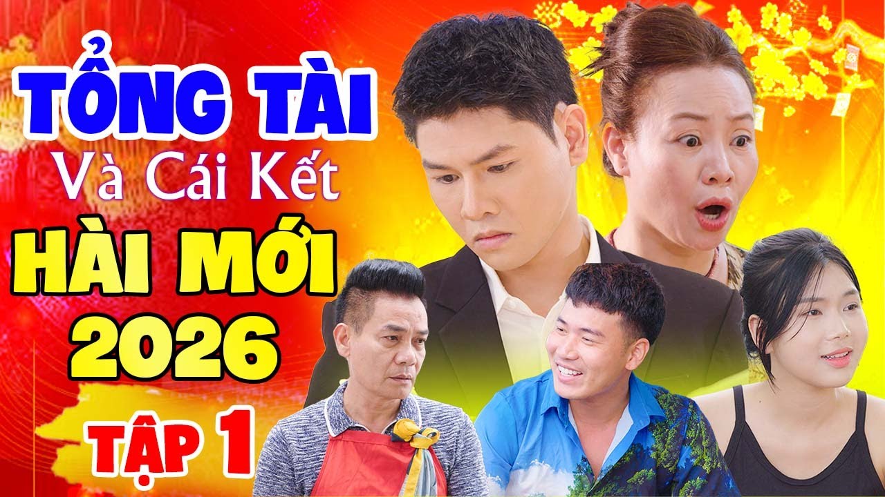 HÀI MỚI 2025 | Tổng Tài - Tập 01 | Xem Lại Cả 1000 Lần Mà Vẫn Không Nhịn Được Cười