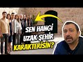 Uzak Şehir Karakterleri ve Burçları: Cihan, Alya, Sadakat, Demir, Ecmel, Kaya