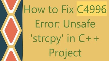 How to Fix C4996 Error: Unsafe 