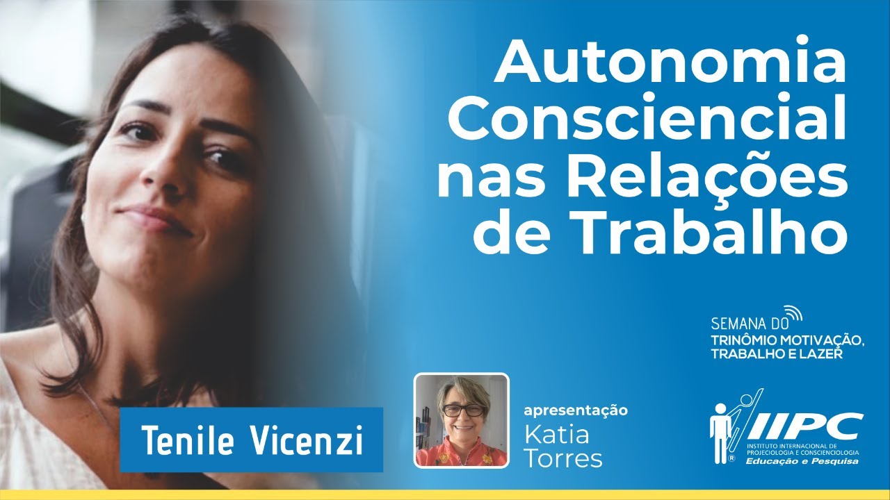 Autonomia Consciencial nas Relações de Trabalho | Profa. Tenile Vicenzi | LIVE IIPC #236
