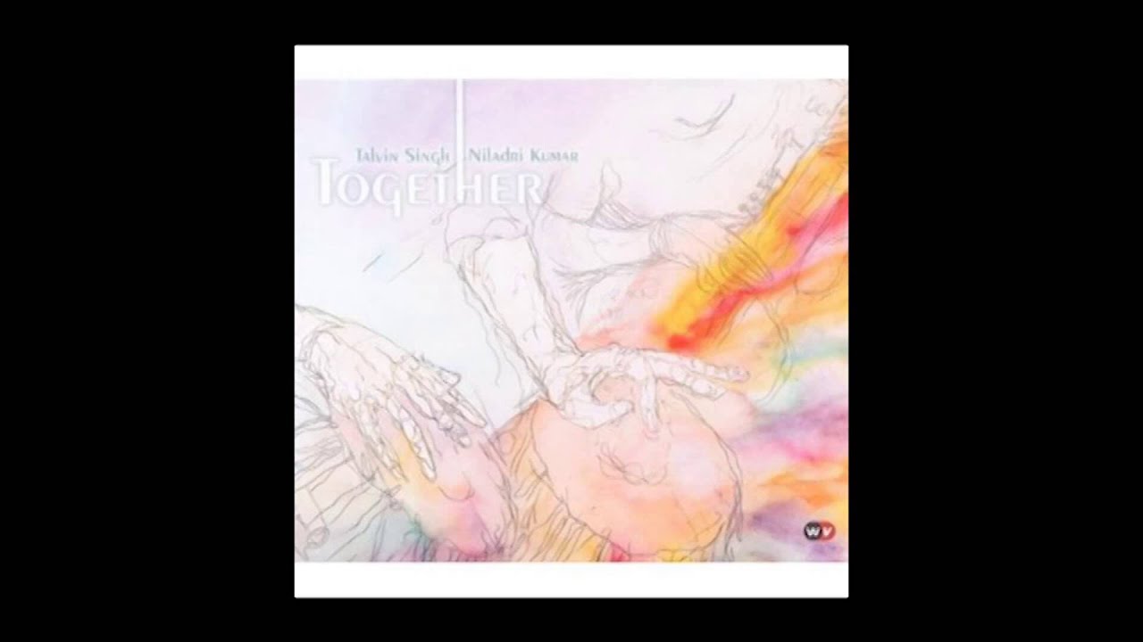 Guarda Talvin Singh & Niladri Kumar - Together su YouTube Guarda Talvin Singh & Niladri Kumar - Together su YouTube