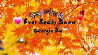 Georgia Ku - Ever Really Know {Lyrics Video}