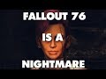 Fallout 76 Is An Absolute Nightmare - This Is Why