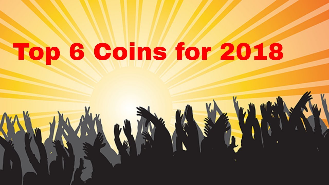 Top 5 Coins for 2018!  Which ones will Explode!  Must  See!