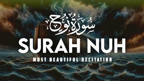 SURAH NUH - FULL SURAH - POWERFUL - سورة نوح- كاملة
