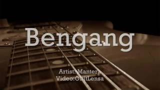 Video thumbnail of "Mantera - Bengang (Lirik)"