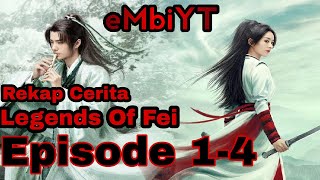 Dimulainya pertualangan A - Afei di Dunia Persilatan - Rekap Cerita Legends Of Fei Episode 1 - 4
