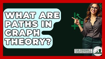 What Are Paths In Graph Theory? - The Friendly Statistician