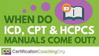 When Do ICD CPT and HCPCS Manuals Come Out?