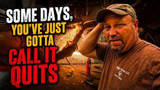 Some Days You've Just Gotta Call It Quits!!