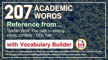 207 Academic Words Ref from "Stefan Wolff: The path to ending ethnic conflicts | TED Talk"