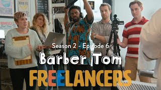 Barber Tom  Episode 6 Season 2  Freelancers