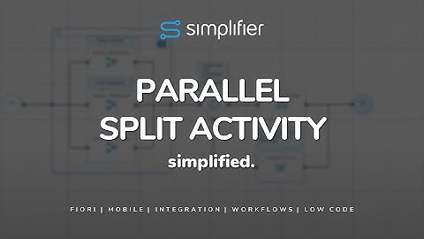 Simplifier Tutorial. How to create Workflow Parallel Split activity.