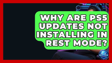 Why Are PS5 Updates Not Installing In Rest Mode? - Blue Button Gaming