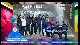 Form 3 English | Grammar-Past Perfect Continuous (Extreme Situations)–Cg Noor Fazila– SMK Sungai Kob