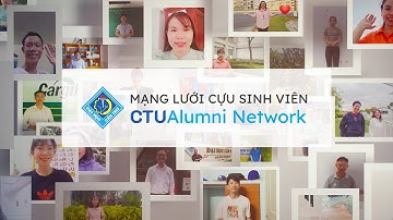 Giới thiệu CTU Alumni Network - Mạng lưới Cựu sinh viên Trường Đại học Cần Thơ