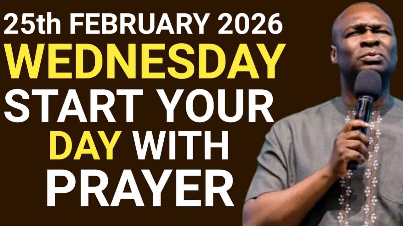 [FEBRUARY 25th WEDNESDAY 2026] Start Your Day With Prayers |Spiritual Prayers |Apostle Joshua Selman