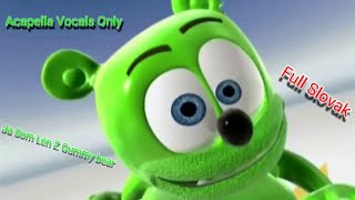 Ja Som Len Z Gummy Bear Full Slovak Version Acapella Vocals Only