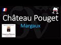 How to Pronounce Château Pouget? (CORRECTLY) 1855 Margaux Grand Cru French Wine Pronunciation