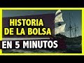 ► HISTORIA Y ORIGEN DE LA BOLSA EN 5 MINUTOS